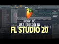 How to Use Edison in FL Studio 20