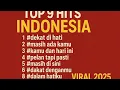 Download Lagu TOP 9 HITS INDONESIA ‼️LAGU POP TERBARU HARI INI, YANG BIKIN BAPER