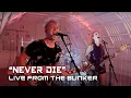 Download Lagu All Good Things -  Never Die (Live From The Bunker)