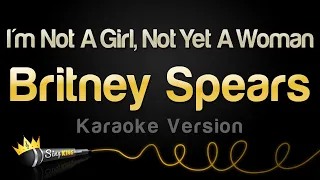 britney spears im not a girl not yet a woman karaoke version 