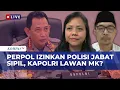 Bivitri Soroti Perpol Kapolri Izinkan Polisi Aktif ke Jabatan Sipil, Lawan MK? Ini Kata Kompolnas