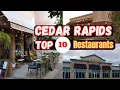 Top 10 Best Restaurants to Visit in Cedar Rapids IA