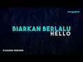 Download Lagu Hello – Biarkan Berlalu (Karaoke Version)