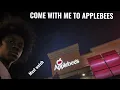 COME WITH ME TO APPLEBEES