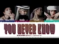 Download Lagu BLACKPINK - 'YOU NEVER KNOW' (Japan Version) Lyrics [Color Coded_Kan_Rom_Eng]