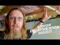 Unique Crawl Space Encapsulation Request