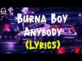 Download Lagu Burna Boy - Anybody (Lyrics)
