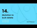 14 Mutation to bulk delete