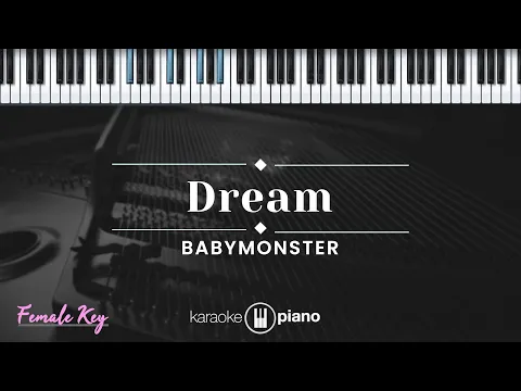 Download MP3 Dream - BABYMONSTER (KARAOKE PIANO - FEMALE KEY)