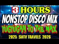 Download Lagu 💥3 HOURS NONSTOP DISCO MIX | YUGYUGAN TO THE MAX 💥