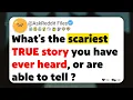 Download Lagu What’s the scariest true story you have ever heard, or are able to tell ?