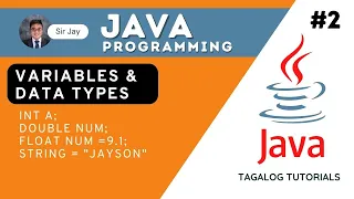 JAVA PROGRAMMING TAGALOG Variables and Data Type Sir Jay