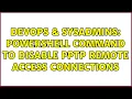DevOps SysAdmins PowerShell Command to Disable PPTP Remote Access Connections