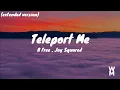 Download Lagu B Free , Jay Squared - Teleport Me (Extended Version) [Lyric Video]