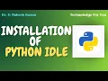 INSTALLATION OF PYTHON IDLE