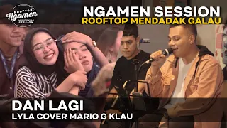 Download DAN LAGI  - Lyla [MGK NGAMEN SESSION] Cover Mario G Klau MP3