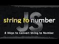 How to Convert JavaScript String to Number in 7 Minutes 8 Ways to Convert JavaScript Fundamentals