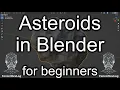 Better asteroids in Blender a tutorial for beginners