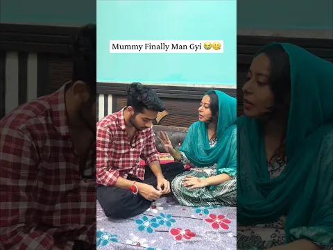 Mummy finally maan Gyi 🤐😭 #shorts #shortvideo