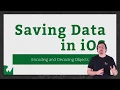 Encoding and Decoding Objects - Saving Data in iOS