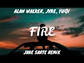 DJ SLOW !!! Alan Walker, JVKE, YUQI ft. Jake Sarte - FIRE - ( SLOW REMIX )