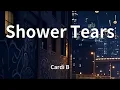 Download Lagu Cardi B - Shower Tears (Lyrics)