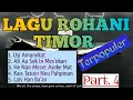 Download Lagu Kumpulan Lagu Rohani Timor Terpopuler. Part.4