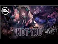 Download Lagu |[Nightcore]| Not You → Lyrics (Alan Walker \u0026 Emma Steinbakken)♡
