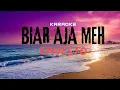 Download Lagu BIAR AJA MEH_ERNESTO (KARAOKE)