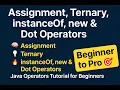 Java Assignment Ternary instanceof new Dot Operators Explained Java for Beginners
