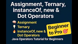 Java Assignment Ternary instanceof new Dot Operators Explained Java for Beginners