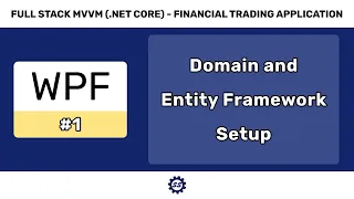 Domain Introduction and Entity Framework Setup - FULL STACK WPF NET CORE VM