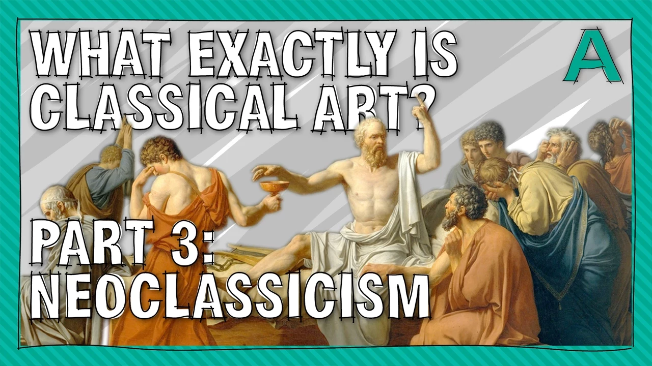 What Exactly is Classical Art? Part 3 Neoclassicism | ARTiculations