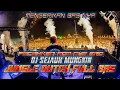 Lagu MENGERIKAN BAS NYA XX DJ SEJAUH MUNGKIN JUNGLE DUTCH FULL BAS