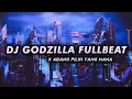 DJ GODZILLA X ABANG PILIH YANG MANA FULLBEAT MENGKANE