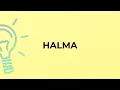 What is the meaning of the word HALMA