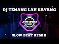 Download Lagu DJ TENANG LAH SAYANG KU DISINI KAN SLALU DISINI SLOW BEAT REMIX TIKTOK VIRAL TERBARU 2021