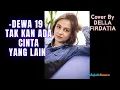 Download Lagu DEWA - TAK KAN ADA CINTA YANG LAIN COVER DELLA FIRDATIA