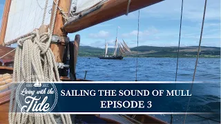 Sailing Scotland – Sailing The Sound Of Mull – Episode 3