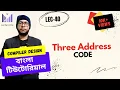 Lec-40 Three Address Code