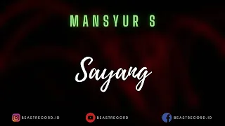 Download Mansyur S - Sayang Lirik | Sayang - Mansyur S Lyrics MP3