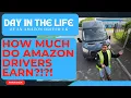 HOW MUCH DO AMAZON DRIVERS EARN Day in the Life of an Amazon Driver UK