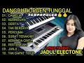 DANGDUT ORGEN TUNGGAL FULL ALBUM TERLARIS SEPANJANG MASA BIKIN BAPER🎹🎹 KOLEKSI LAGU HITS TERLARIS