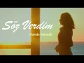 Download Lagu Nahide Babashlı - Söz Verdim