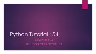 Python Tutorial 54 Solution of Exercise 02