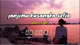 Download Janjimu kusangka setia lirik_andra respati_ MP3