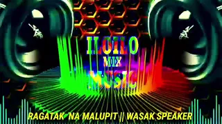 Download RAGATAK NA MALUPIT || WASAK SPEAKER REMIX MP3