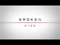 Broken Eyes