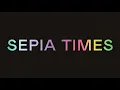 Sepia Times - Out Of His Head (Lyric Video)
