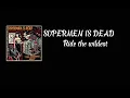 Download Lagu SUPERMEN IS DEAD_RIDE THE WILDEST